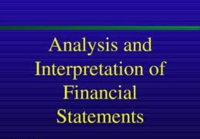 I will prepare financial analysis which consist financial statements Balance sheet and Profit and Loss statement for the operation of your business