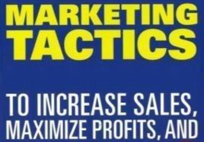I will show you 500+ Marketing Tactics to Increase Sales, Maximize Profits, and Stomp Your Competition