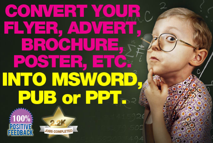 I will convert your flyer advert brochure etc into msword pub ppt