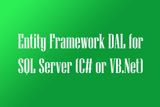 I will create entity framework data access layer in 1 hour