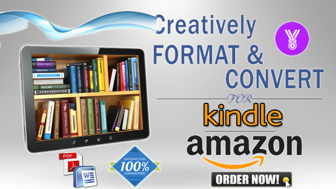 I will creatively FORMAT and Convert your ebook to Kindle Required Standard