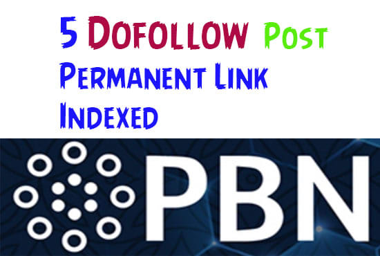 I will do 5 dofollow pbn post on da 20 plus