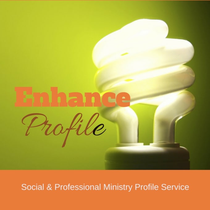I will help you enhance your ministry profile
