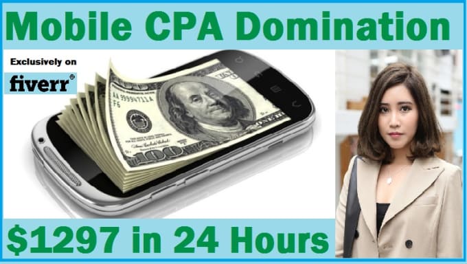 I will show How To Dominate CPA with Mobile