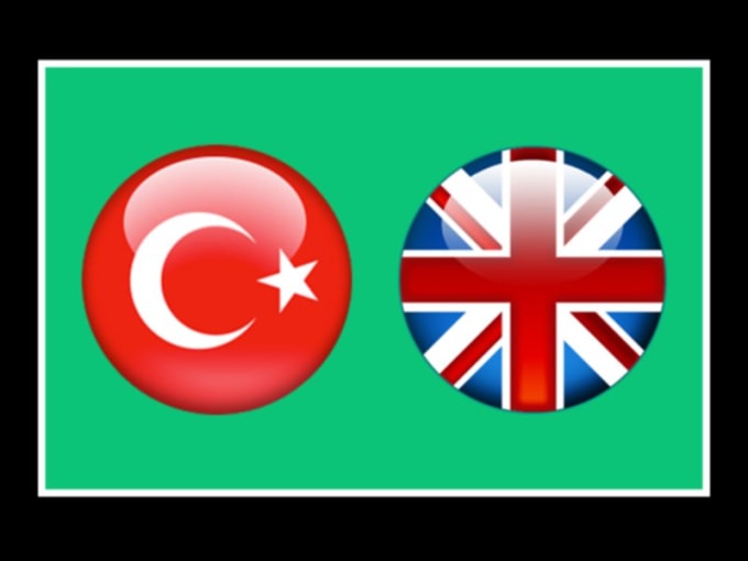 I will translate english to turkish