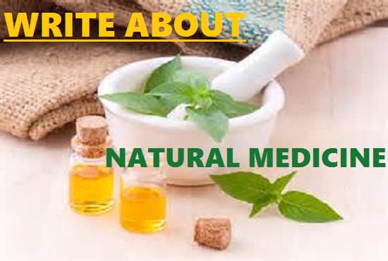 I will write about natural medicine