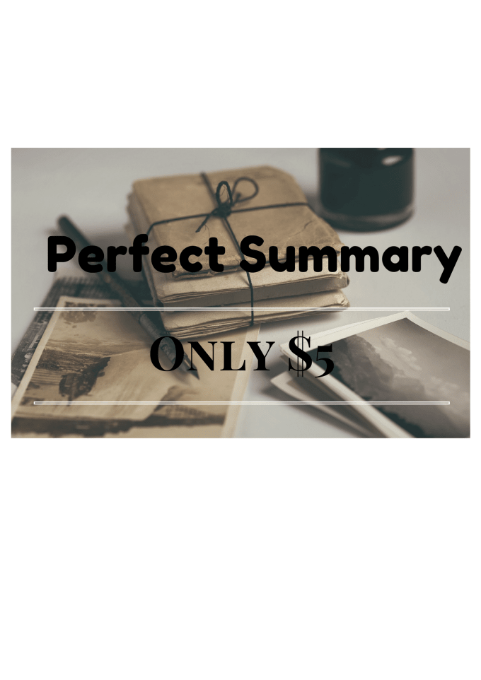 I will write perfect summary of your Text