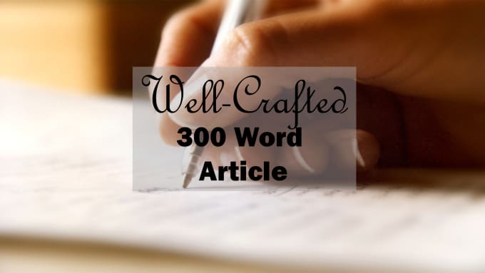 I will write you a beautifully crafted 300 word article