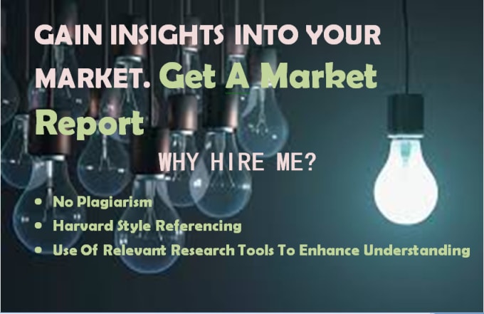 I will create a custom market research report for your business