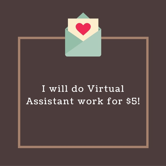 I will do Virtual Assistant work