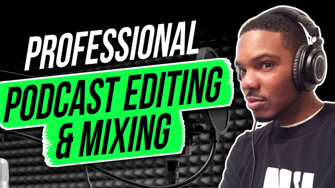 I will edit your podcast and make it sound amazing