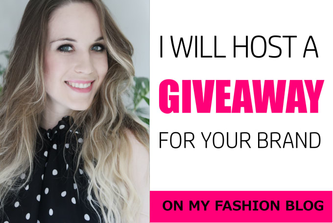 I will host a giveaway for your brand on my fashion blog