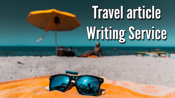 I will write engaging travel articles or blog post