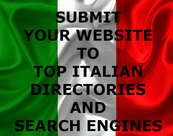 I will add your website to italian directories and search engines