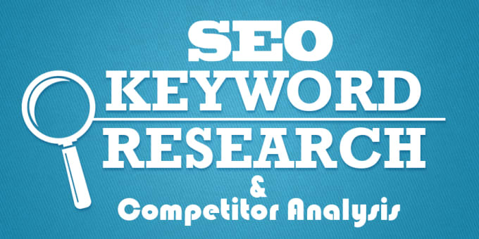 I will do SEO keyword research and competitor analysis