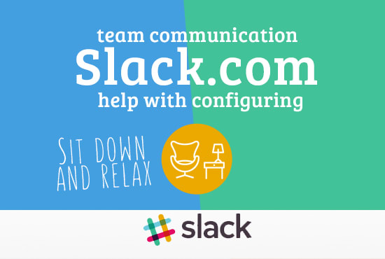 I will help configure your slack account for team communication