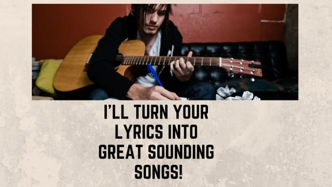I will make a great song from your words