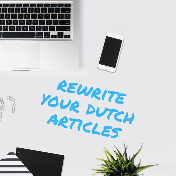 I will rewrite your dutch articles