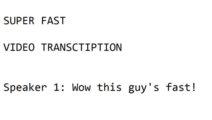 I will transcribe within 1 hour