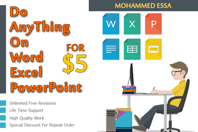 I will do anything on word excel, powerpoint