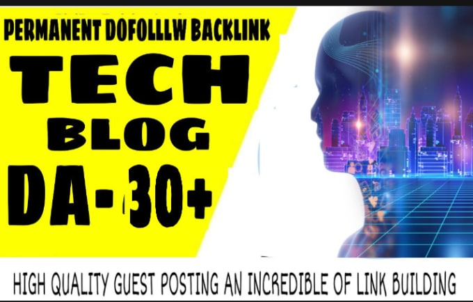 I will do guest post in da 30 technology blogs