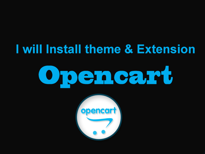 I will install opencart,theme and extension for you