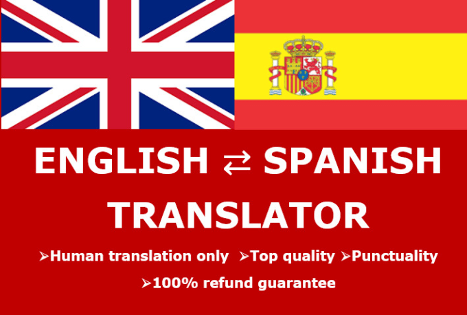 I will perfectly translate from english into spanish and vice versa