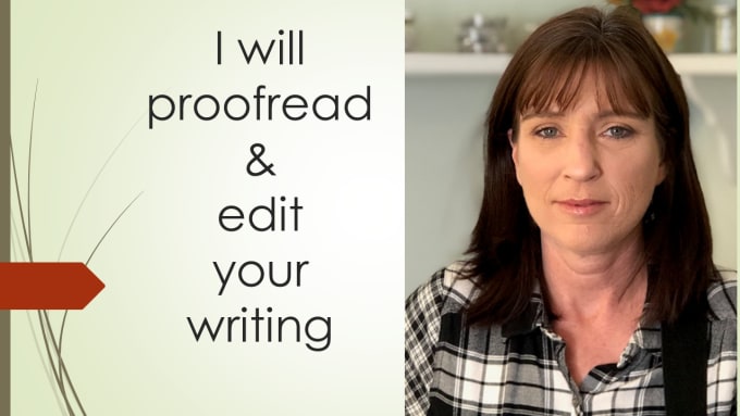 I will proofread and edit your writing