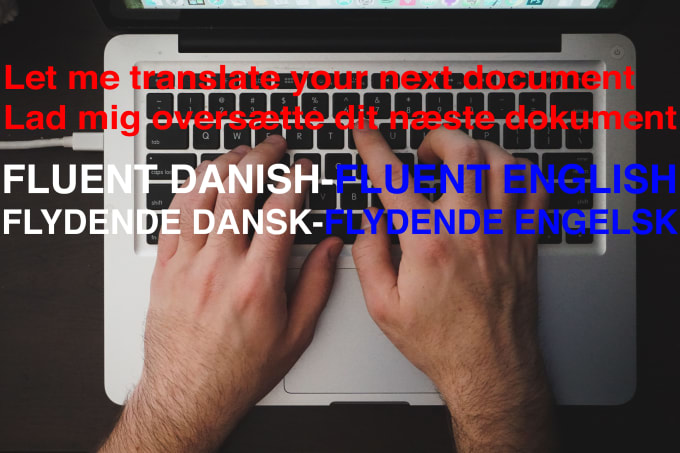 I will translate from english to danish or danish to english