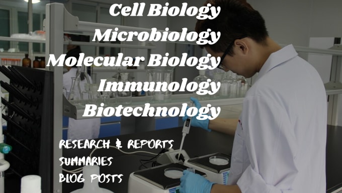 I will write microbiology, molecular biology, immunology articles