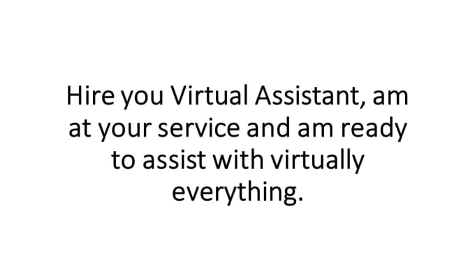 I will be your professional virtual assistant