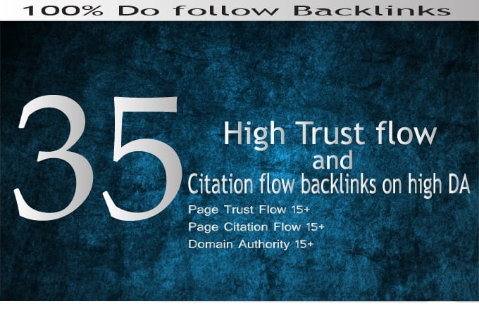 I will do 35 high trust flow citation flow dofollow backlinks