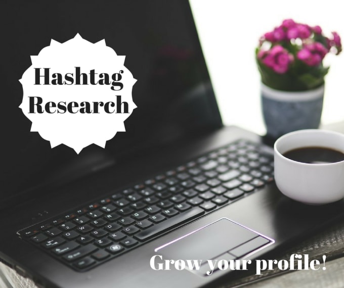 I will do a hashtag research for your instagram account