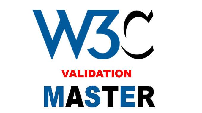I will do w3c validation, w3c validation, w3c