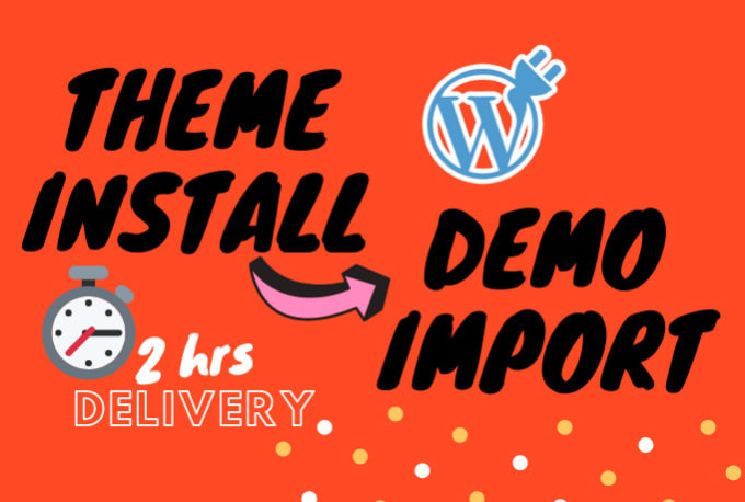 I will install wordpress theme demo import and customization