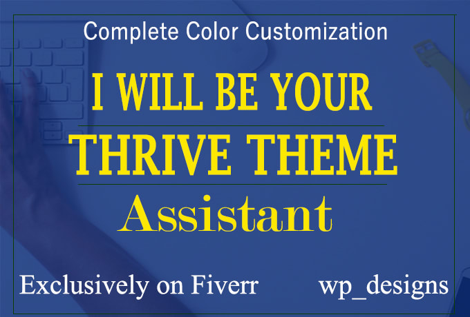 I will be thrive theme assistant