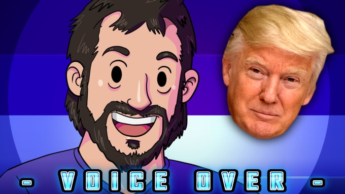 I will do a donald trump voice over