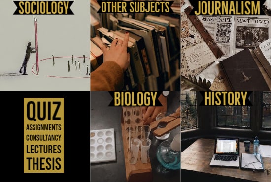 I will help you in sociology, history, biology, journalism
