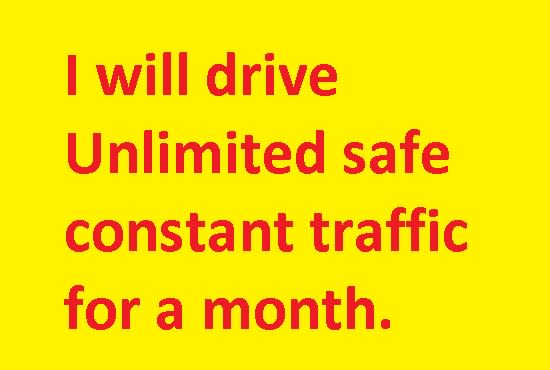 I will provide 30 days unlimited safe traffic