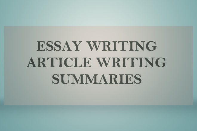 I will assist you in essay, summary, and article writing any niche
