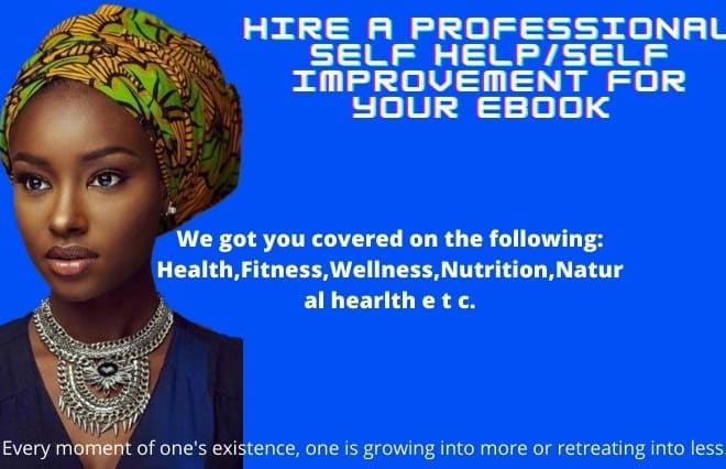 I will be your self help and self improvement ebook writer