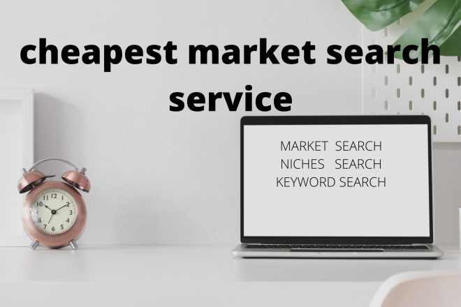 I will cheapest service for market or keyword search