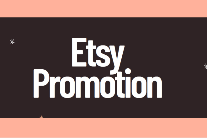 I will do etsy promotion to increase etsy traffic and sales