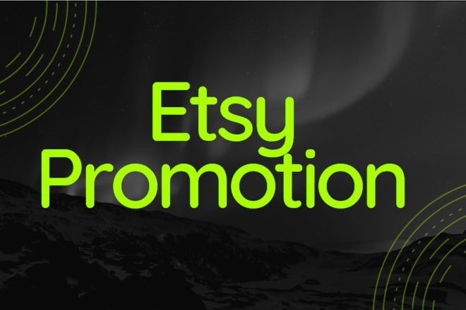 I will do super etsy shop promotion to raise etsy traffic, sales