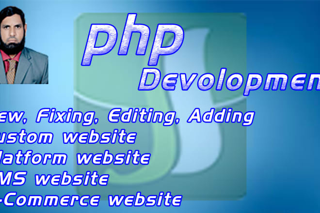 I will do website development in php, fix edit or new script