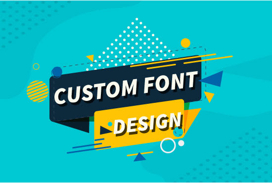 I will font logo, font design custom font, custom font design, create a fon, font style
