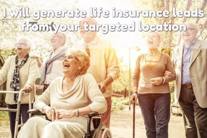I will generate life insurance leads from your targeted location