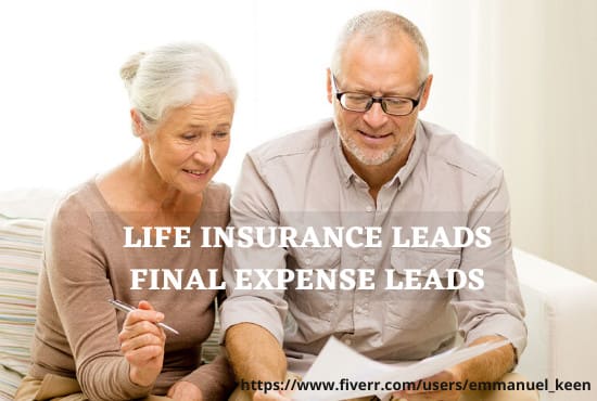 I will generate qualified life insurance leads or final expense
