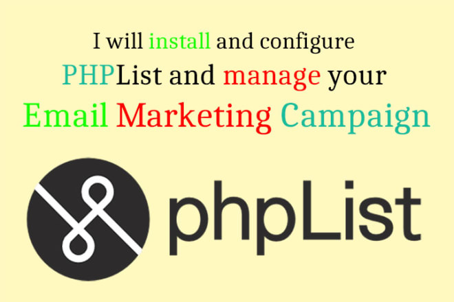 I will install phplist and manage email marketing campaign