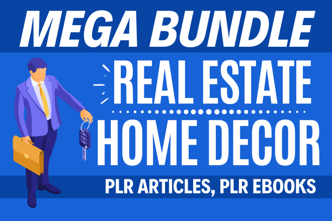 I will offer 10,000 real estate plr articles, home decor, interior design, plr
